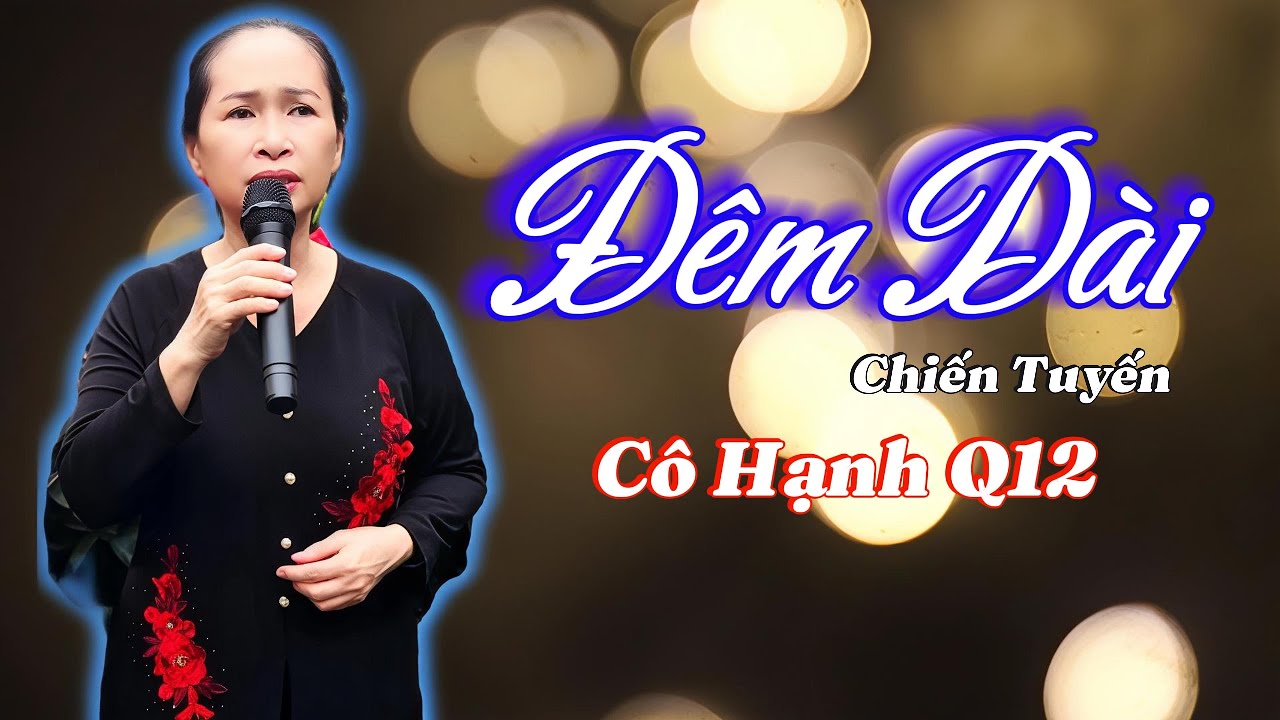 Đêm Dài Chiến Tuyến - Cô Hạnh Q12 - Giọng Hát Nghe Quá Hay