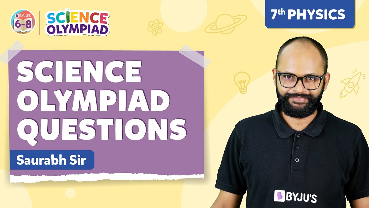 Top 10 Previous Year Questions from National Science Olympiad for Class 7 Physics | BYJU'S