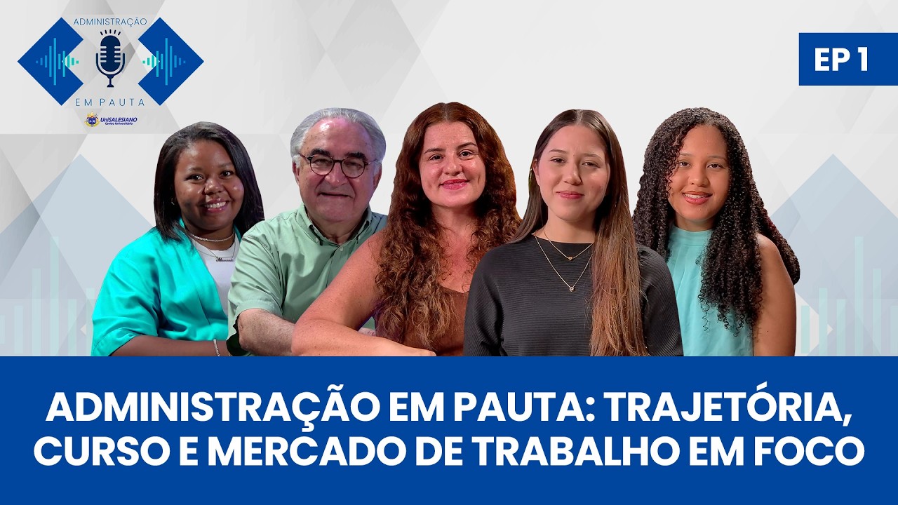 Administração em Pauta: trajetória, curso e mercado de trabalho em foco