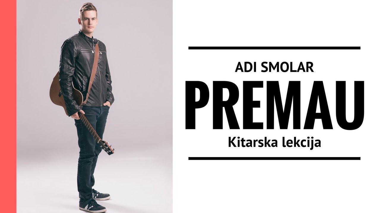 Kitarska lekcija - Adi Smolar - Premau (#37)