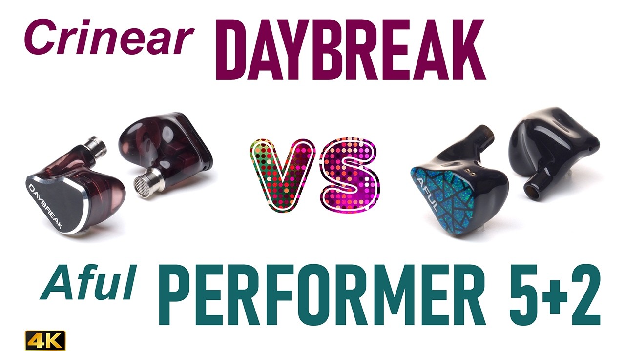 Crinear Daybreak vs Aful Performer 5+2 - - IEM sound comparison