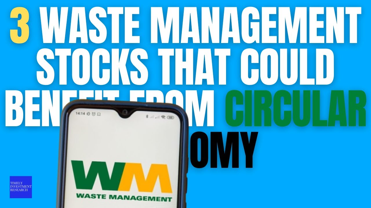 3 Waste Management Stocks That Could Benefit from Circular Economy