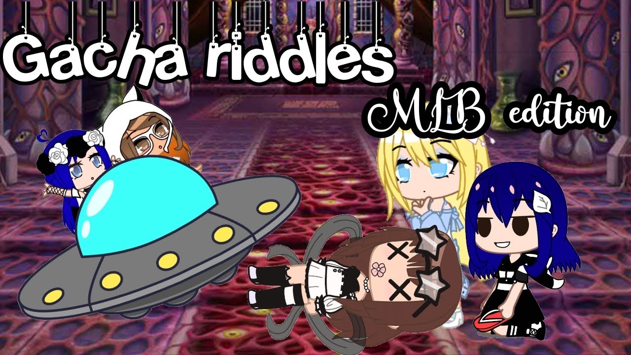 ❝ Gacha riddles: MLB edition // Gacha Life/Club Miraclous Ladybug // MLB meme gacha // Gacha riddle