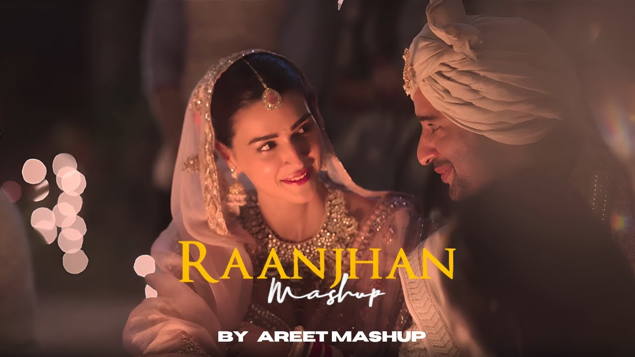 Raanjhan Mashup | AREET Mashup | Do Patti | Bollywood Emotional Love | Best Of 2025