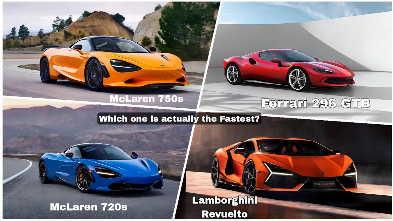 McLaren 720s Vs 750s Vs Lamborghini Revuelto Vs Ferrari 296 GTB Which car is the Fastest?
