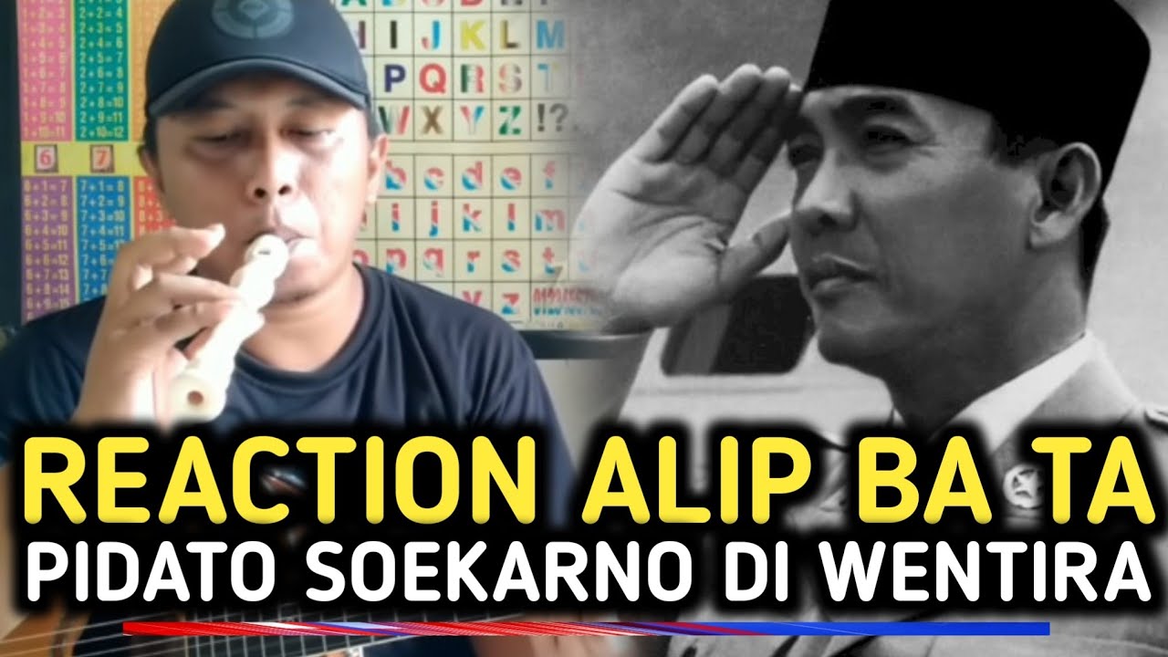Reaction Alip Ba Ta & Pidato Soekarno di Wentira