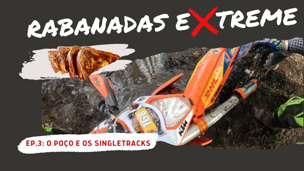 Ep. 3 - O poço e os singletracks | Rabanadas E❌treme 2024