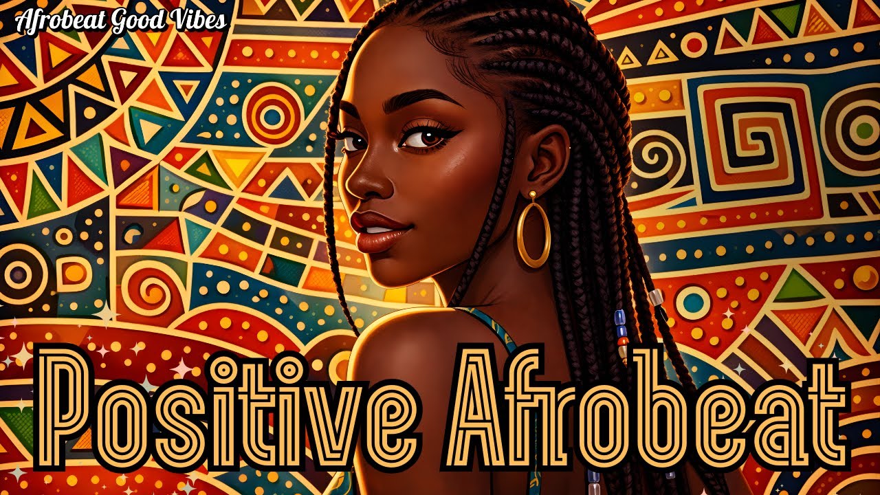 Positive Afrobeat 2026 🌍 Música "Good Vibes" para Trabajar, Relajarse y Fluir