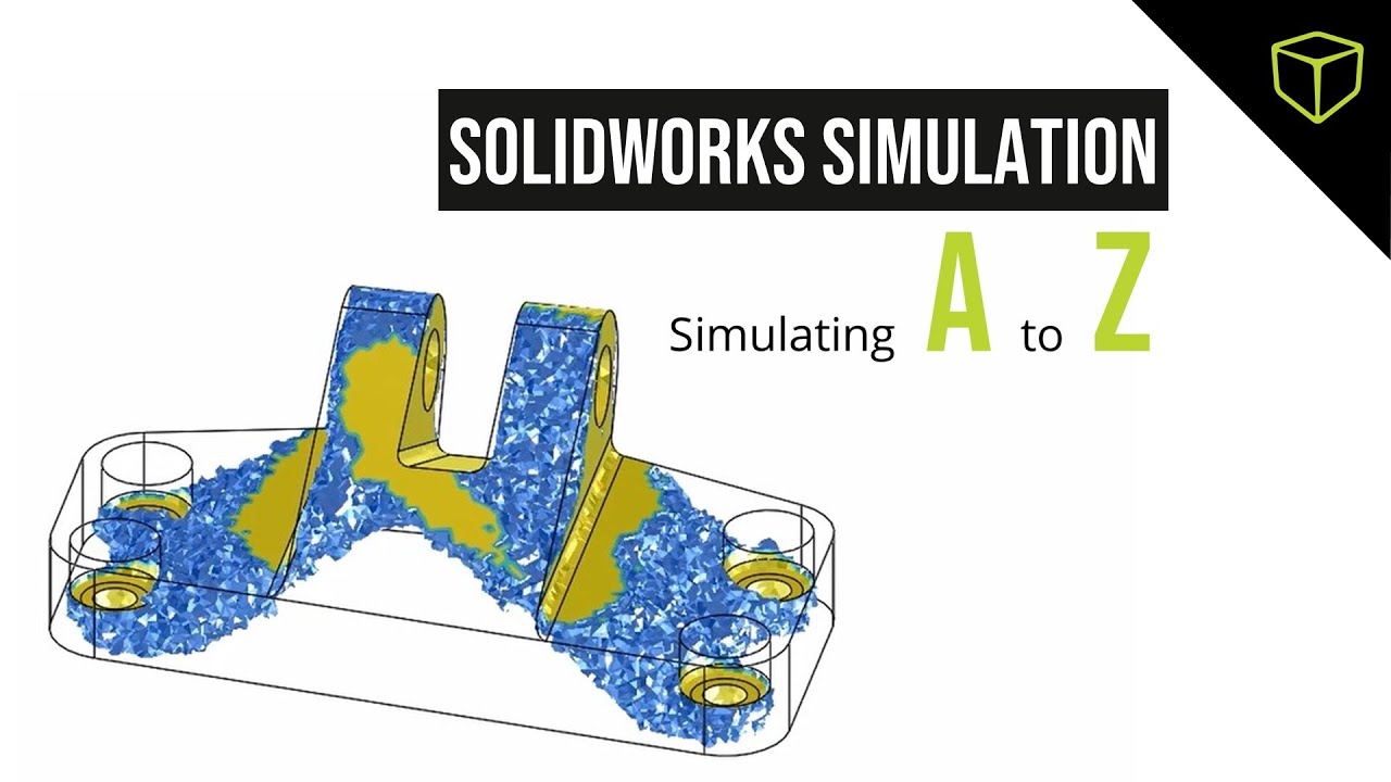 SOLIDWORKS Simulation 101: Simulating A to Z