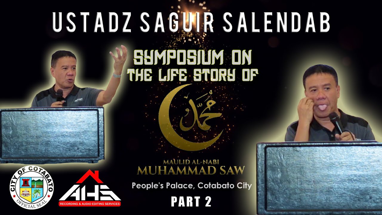 USTADZ SAGUIR SALENDAB (PART 2) Ramadan Symposium @ Cotabato City Hall