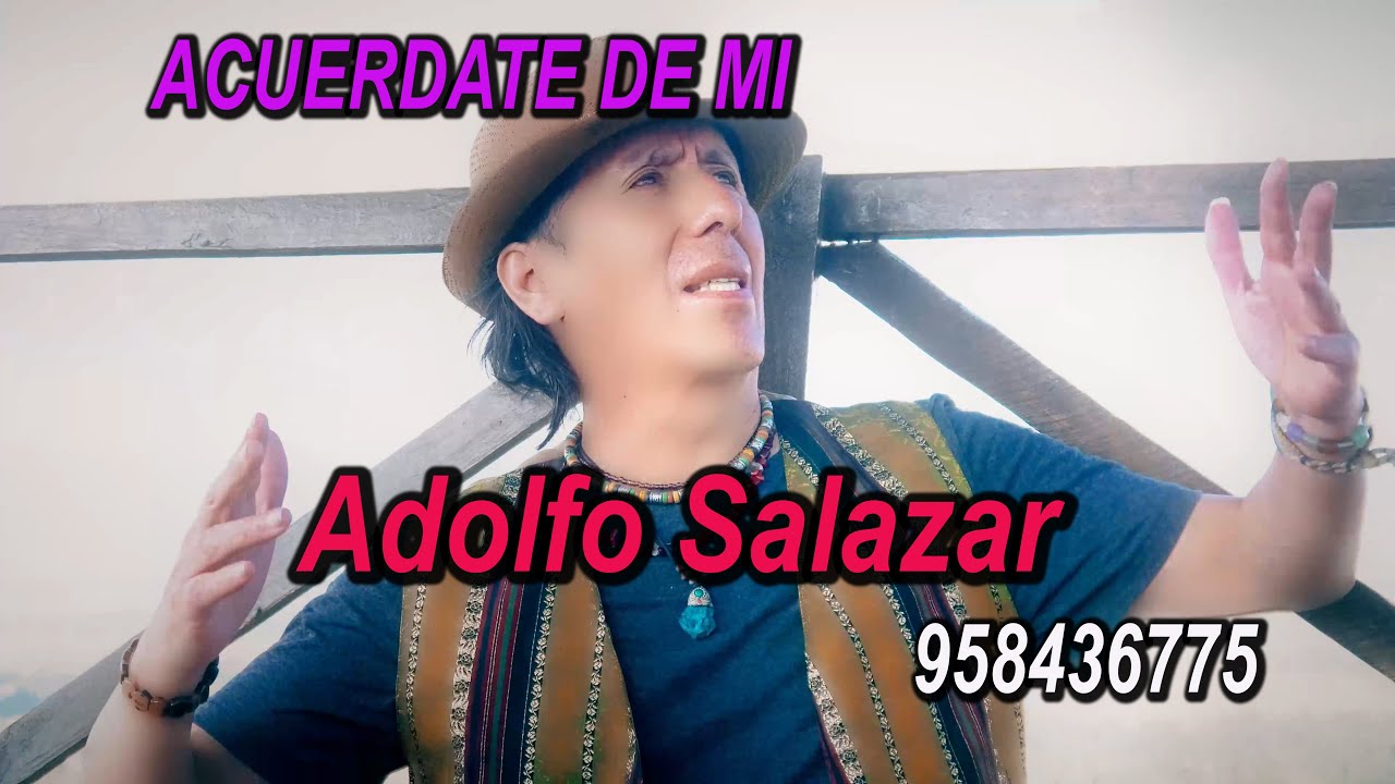 ACUERDATE DE MI  / Adolfo Salazar Altamirano