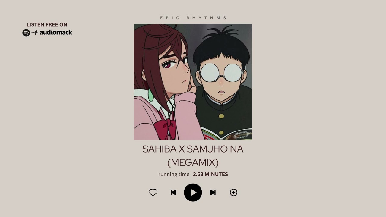 Sahiba x Samjho Na (Mashup) | Epic Rhythms