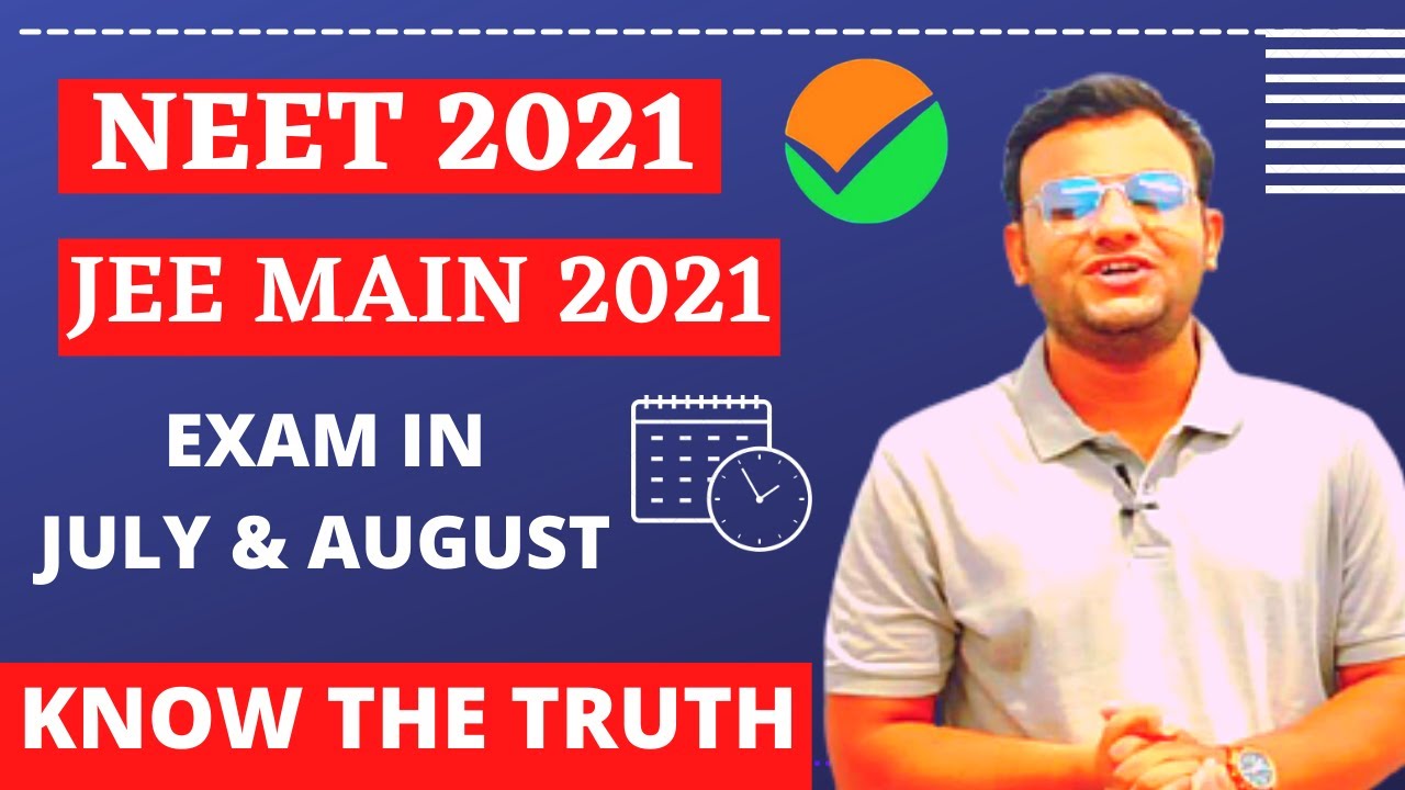 NEET & JEE MAIN 2021 Exam Dates | Know the TRUTH ....