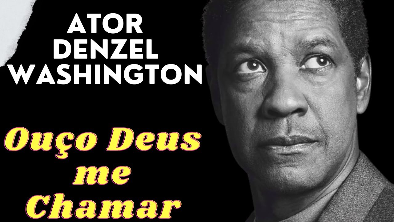 Ator Denzel Washington I Ou&ccedil;o Deus me Chamar