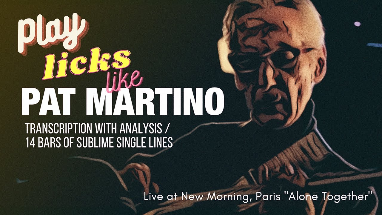 Play licks like Pat Martino - Transcription with analysis / 14 bars of sublime single lines