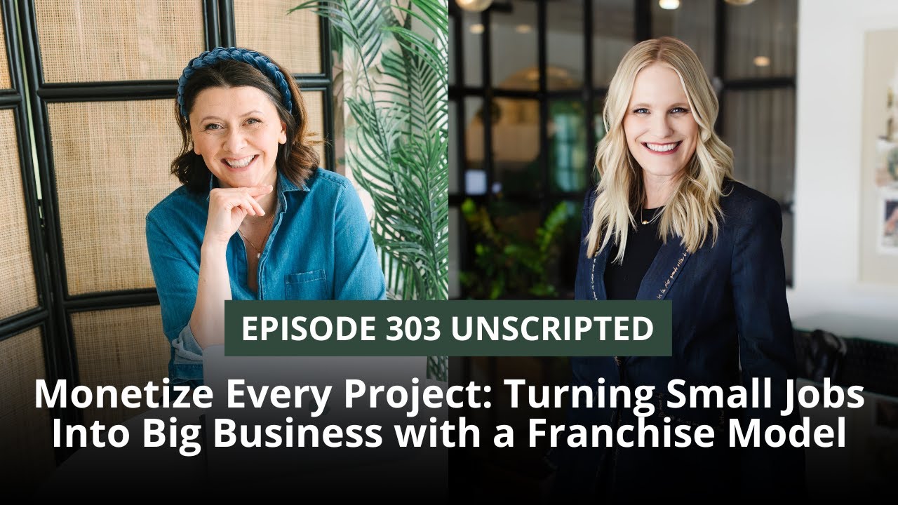 Episode 303 - Monetize Every Project: Turning Small Jobs Into Big Business with a Franchise Model