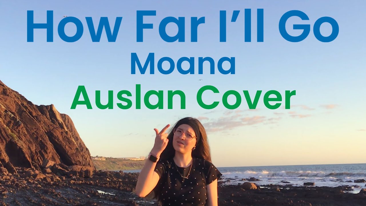 How Far I’ll Go from Moana - Auslan Cover - #auslan #signlanguage #signlanguagesong