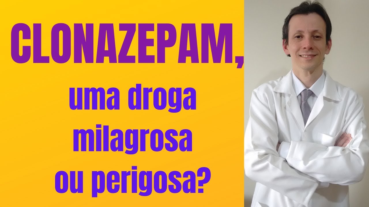 CLONAZEPAM, devo ou não usar?