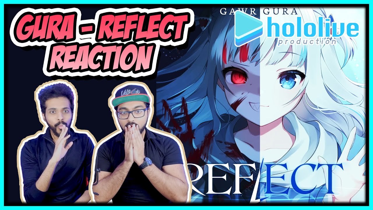 HOLOLIVE - GURA REFLECT REACTION | GAWR GURA FIRST ORIGINAL SONG