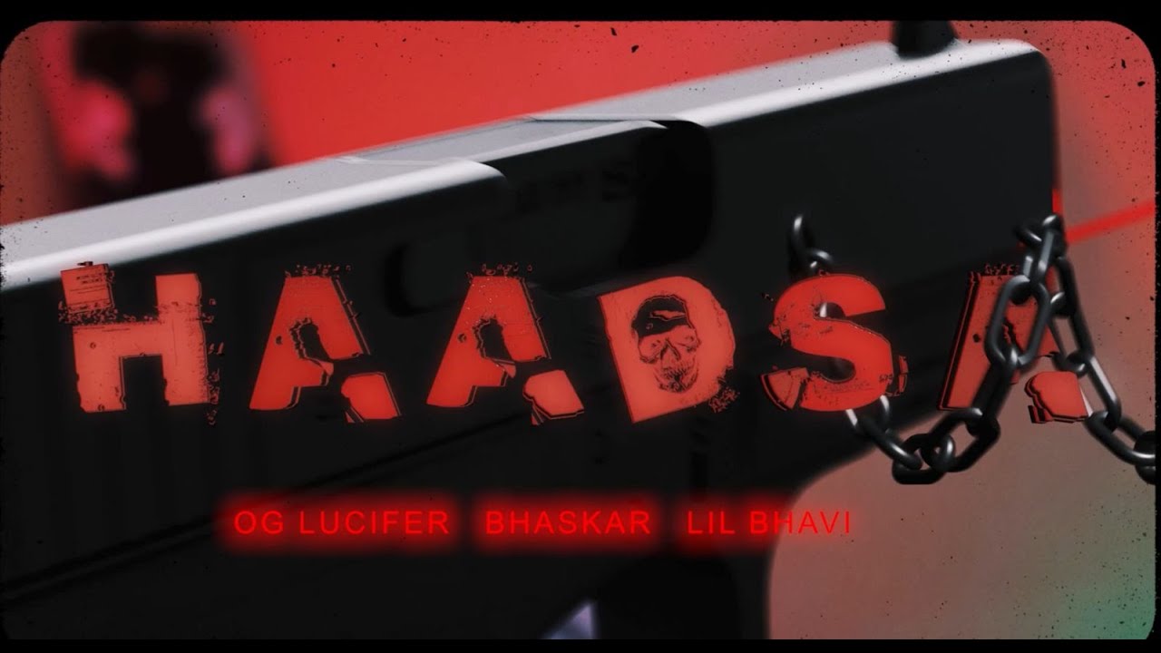 Haadsa (Official music video) - Lil Bhavi , Bhaskar, OG Lucifer | prod. TntBeatz