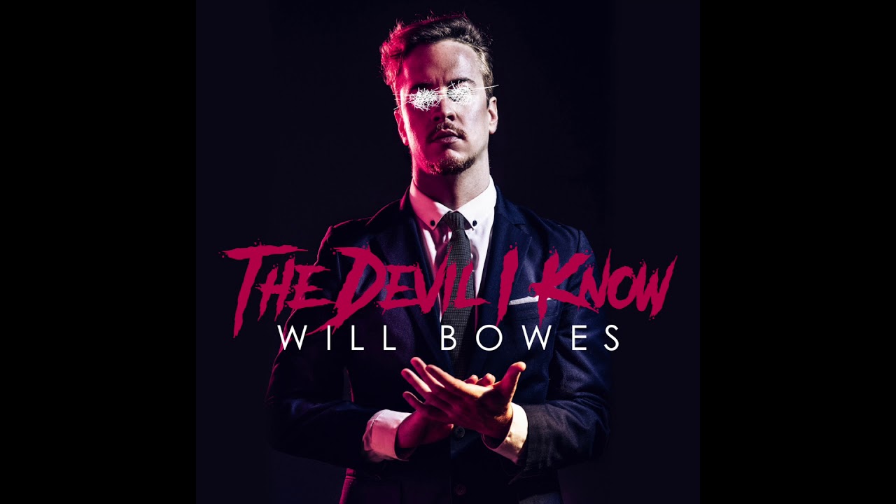 Will Bowes - The Devil I Know