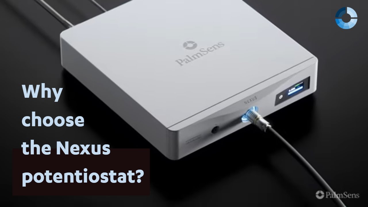 Why choose a PalmSens Nexus potentiostat?