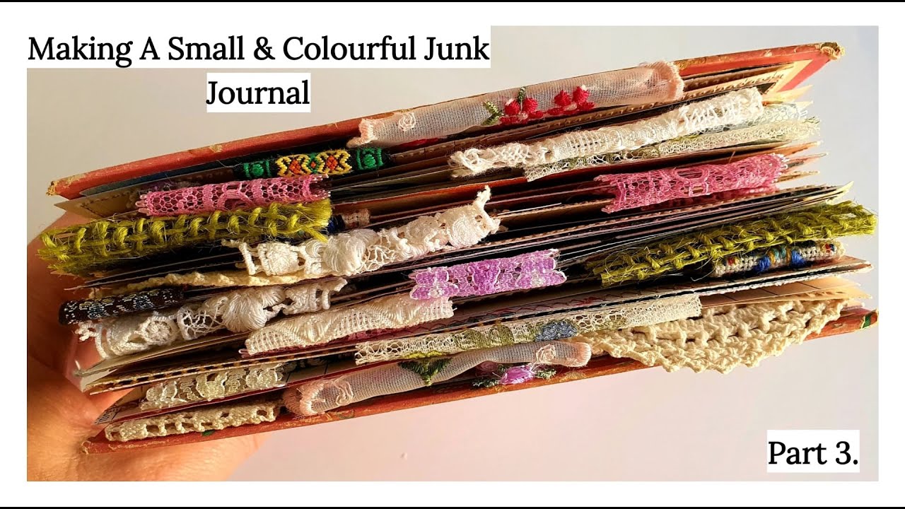 Making A Small & Colourful Junk Journal - Part 3.