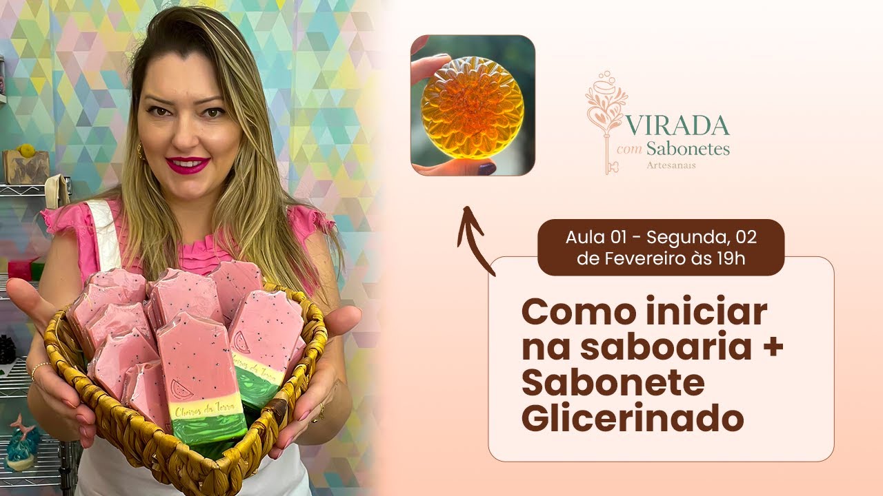 AULA 01 - Como iniciar na saboaria + Sabonete glicerinado