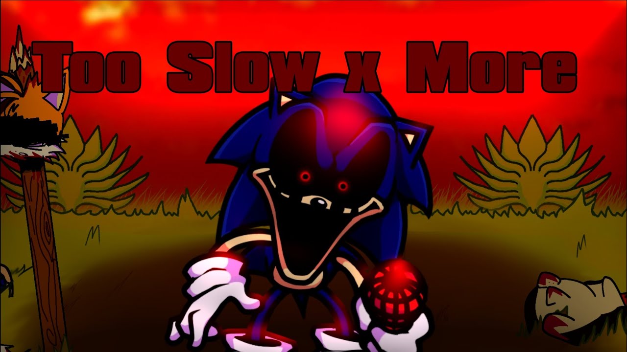 Sonic.Exe vs Everyone | Too Slow x More