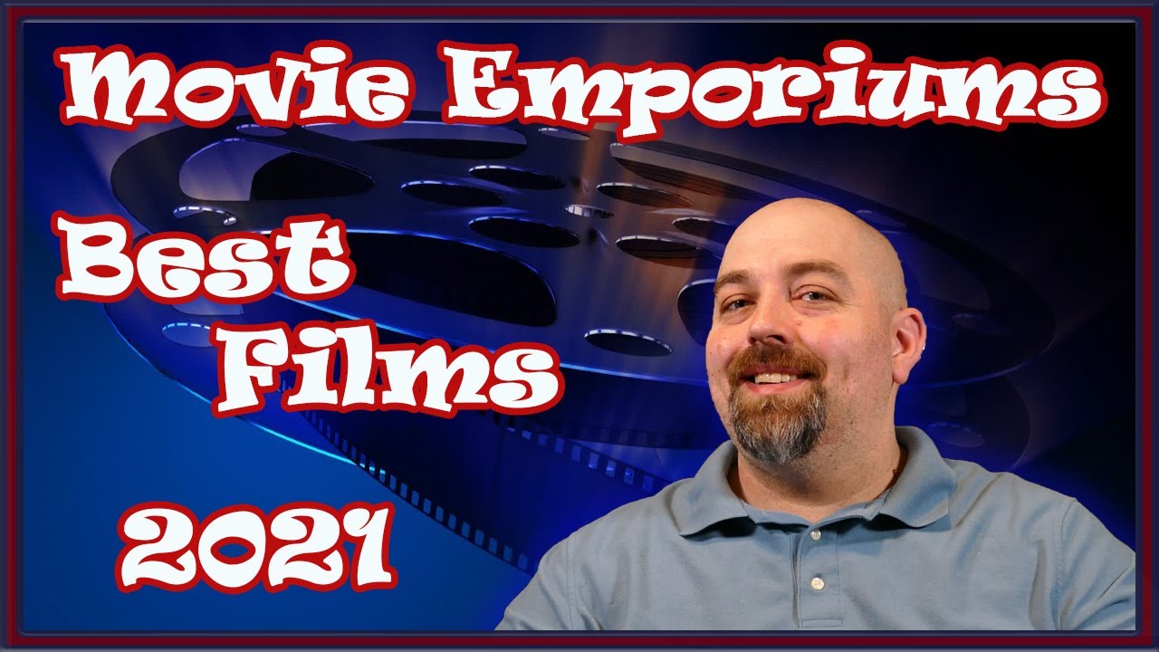 Movie Emporiums: Best films of 2021
