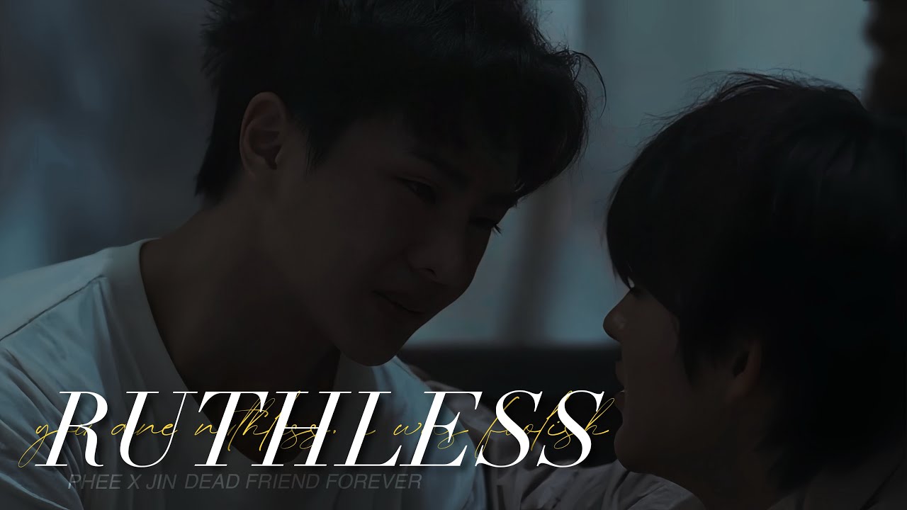phee x jin | ruthless | dead friend forever - dff || [เพื่อน ตาย DFF]