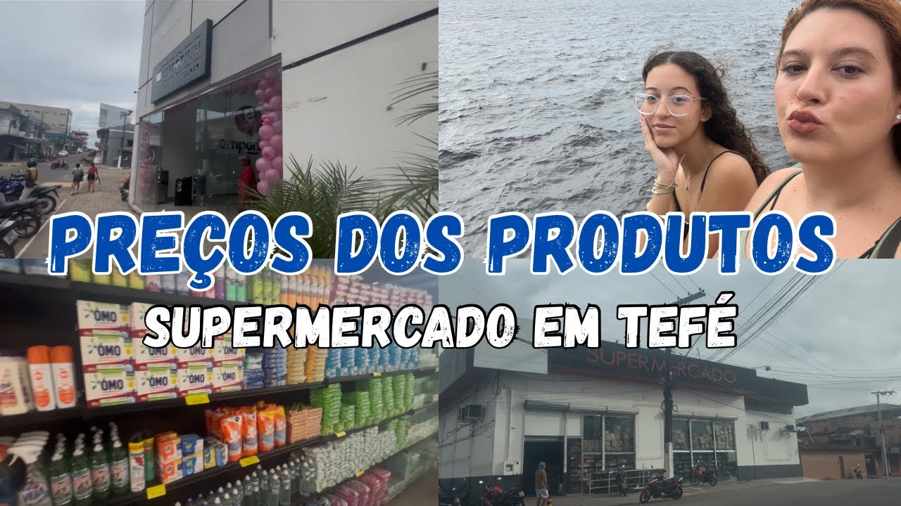SUPERMERCADO EM TEFÉ - preços dos produtos em Maio/2025