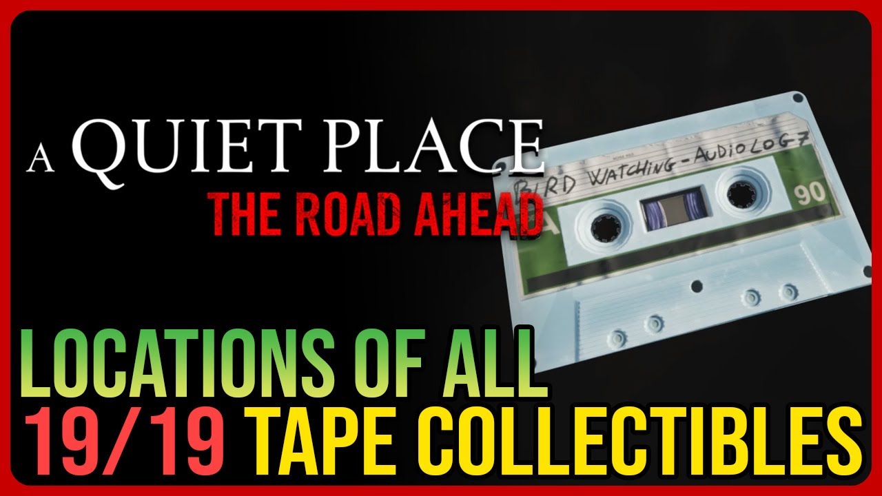 All Mixtape Locations A Quiet Place The Road Ahead
