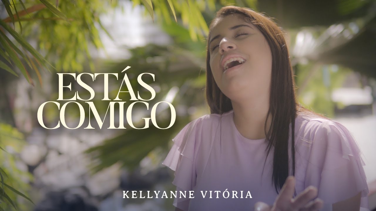 Kellyanne Vitória | Estás Comigo | Clipe Oficial