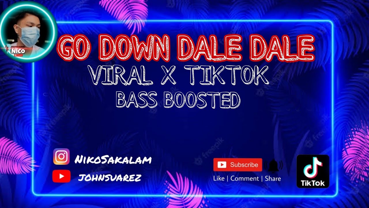 Tiktok - Go Down Dale Dale(BASS BOOSTED)