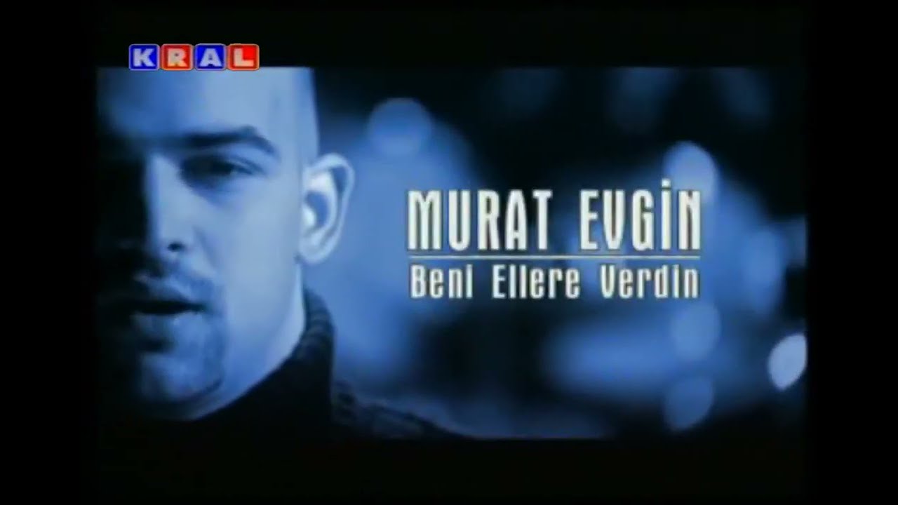 Murat Evgin  -  Beni Ellere Verdin     16:11 Remaster     (1999  -  Emre Plak) KRAL TV