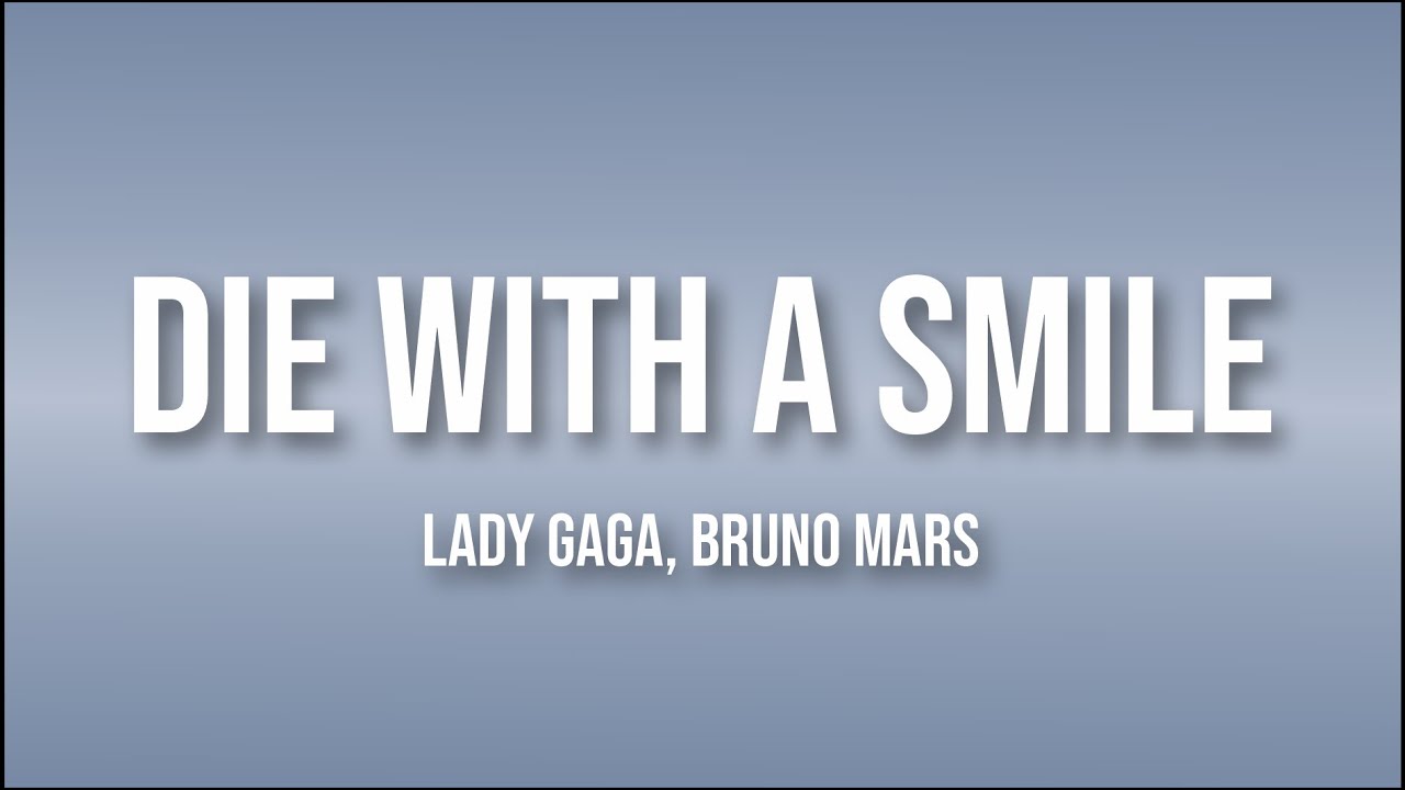 DIE WITH A SMILE (Lyrics) - Lady Gaga ft Bruno Mars