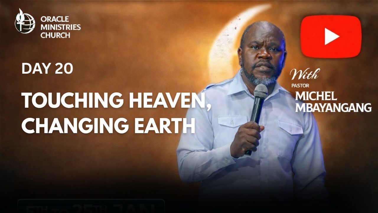 TOUCHING HEAVEN, CHANGING EARTH by Ps MICHEL MBAYANGANG