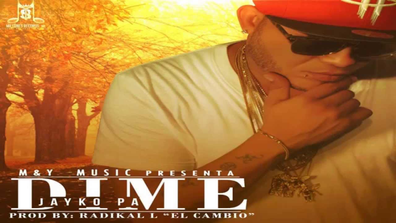Jayko Pa -  Dime [Prod By Radikal El Cambio]