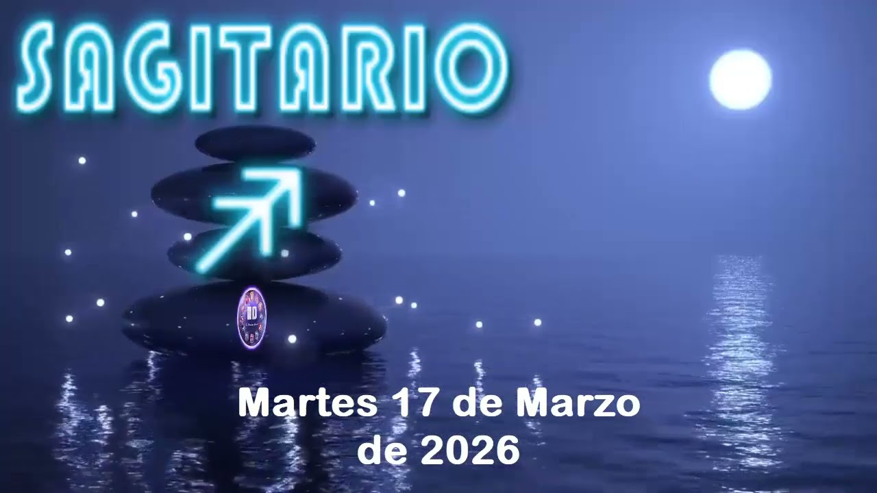 ♐ SAGITARIO 🌠 Horóscopo para hoy 17 marzo 2026 | Lectura de hoy y señales del universo