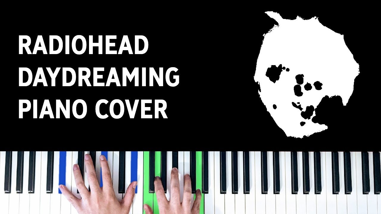 Radiohead - Daydreaming [Piano Cover]
