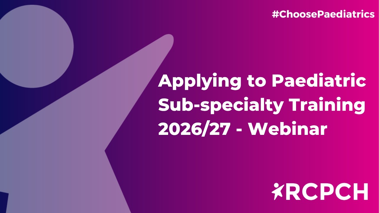 Applying to Paediatric Sub-specialty Training 2026/27