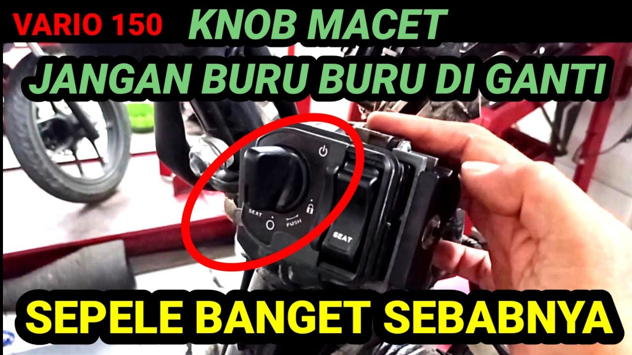 MEMPERBAIKI KNOB VARIO 150 TIDAK BISA DIPUTAR|PENYEBAB KNOB VARIO 150 MACET|KNOB VARIO 150 AUS