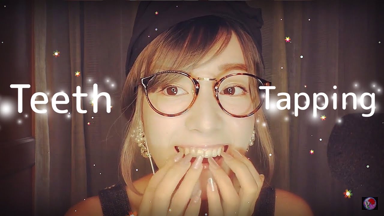 ASMR 復活した歯のタッピング音/Teeth Tapping
