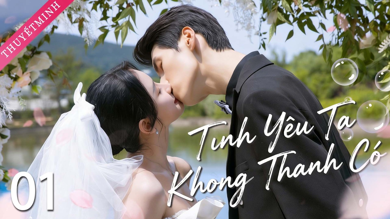 ❤️Tình Yêu Từ Không Thành Có- Tập01 [Lồng Tiếng] | Phim Ngôn Tình Trung Quốc Ngọt Ngào Nhất