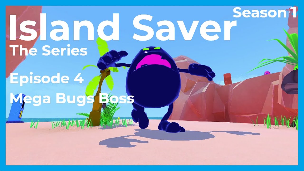 Island Saver: The Series SS1 Ep.4 Mega Bugs Boss - No Commentary Gameplay Walkthrough