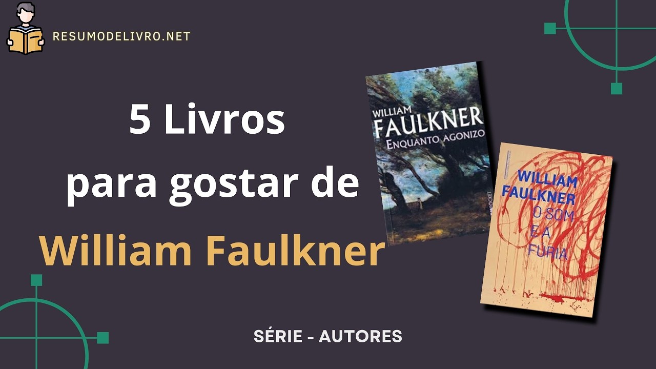 5 livros para gostar de William Faulkner (e entender sua importância)