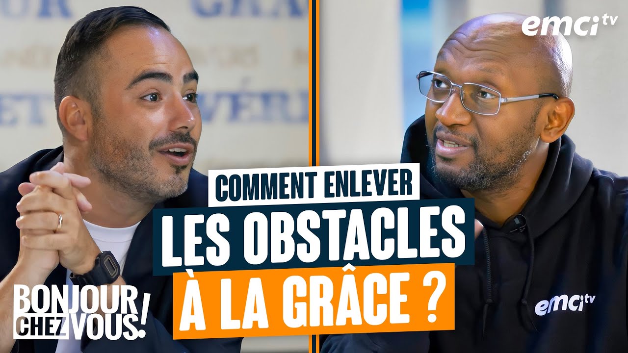 Comment enlever les obstacles à la grâce ? - Bonjour chez vous ! - Stéphane Kadi