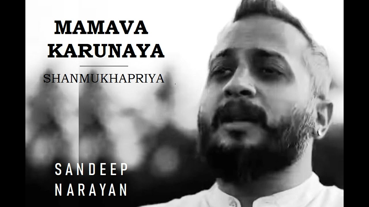 Mamava Karunaya / Shanmukhapriya / Misrachap / Swathi Thirunal / Sandeep Narayan