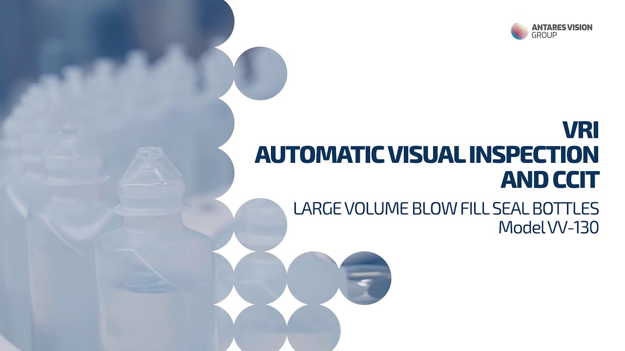 Large Volume BFS Bottles (Neck Handling) | VI & CCIT | VRI | Antares Vision Group